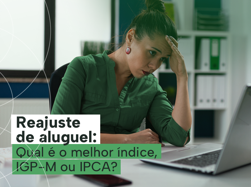 imagem Reajuste de aluguel: Qual é o melhor índice, IGP-M ou IPCA?