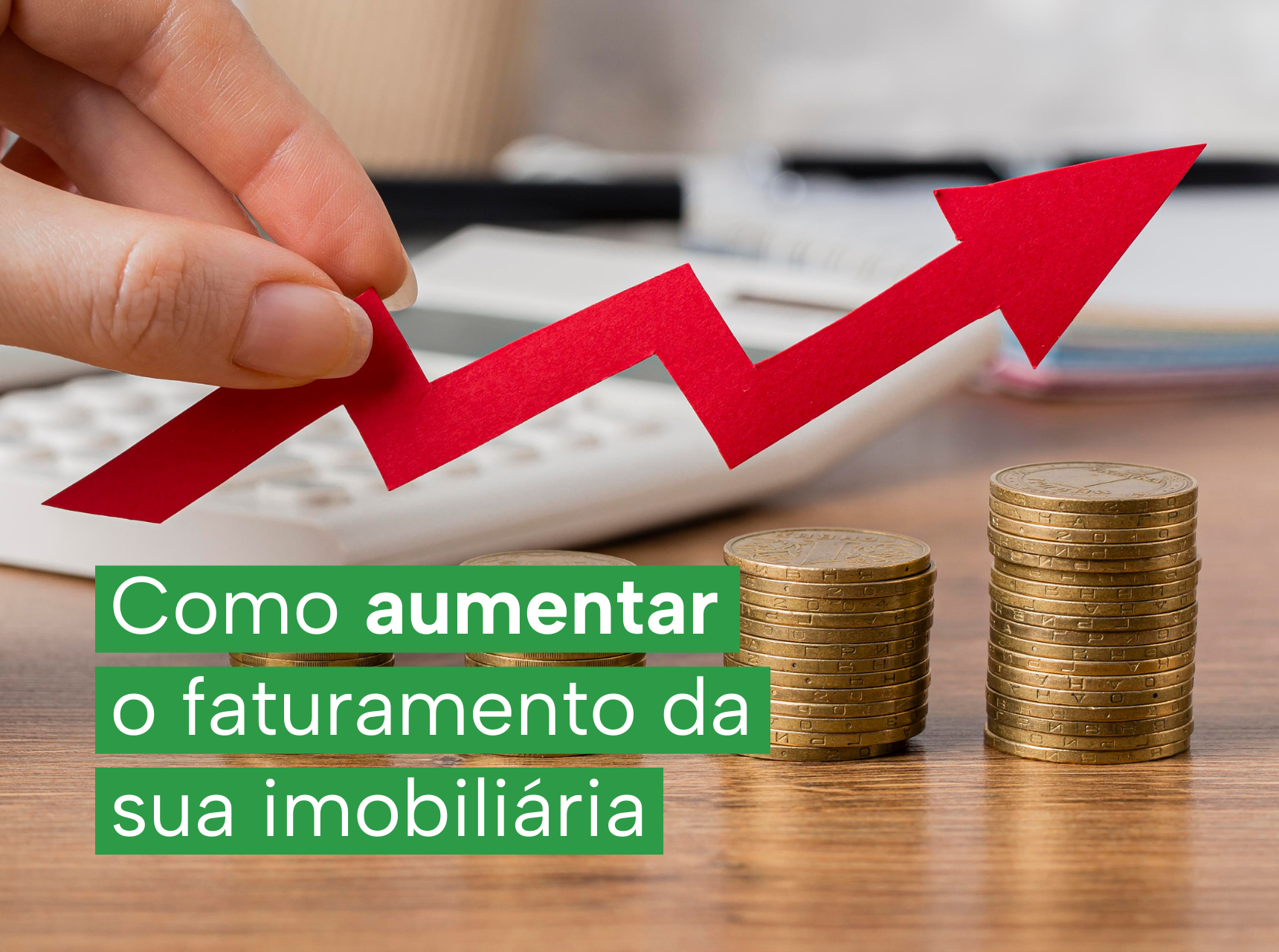 imagem Como aumentar o faturamento da sua imobiliária