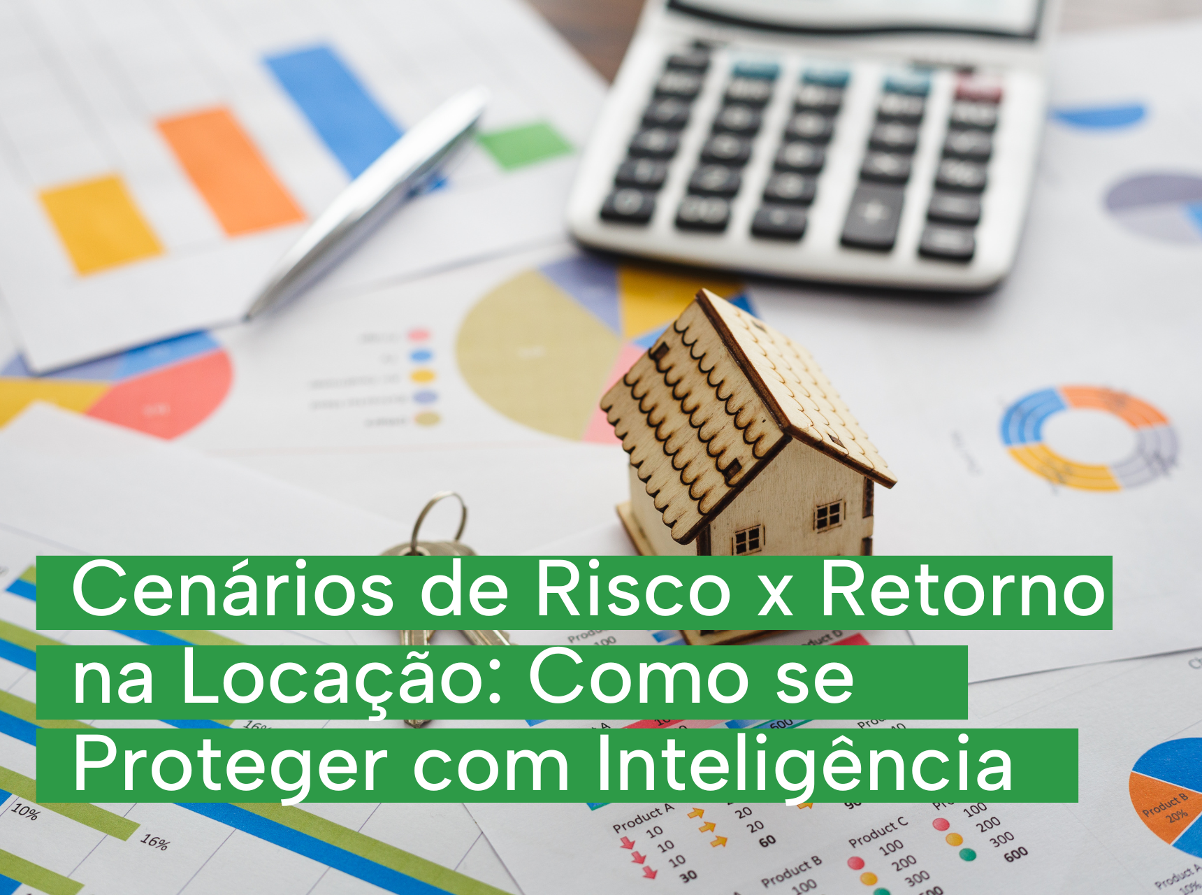 imagem Cenários de Risco x Retorno na Locação: Como se Proteger com Inteligência