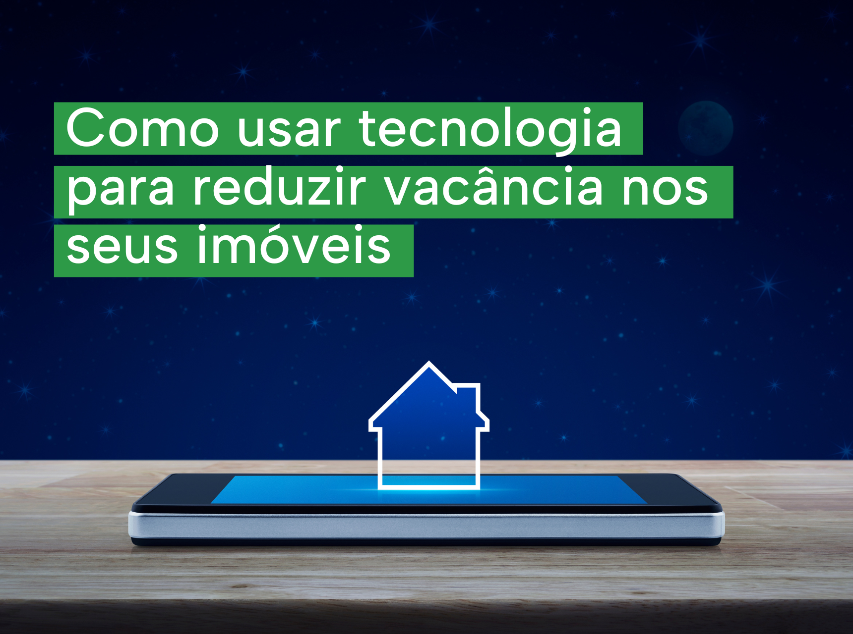 Como-usar-tecnologia-para-reduzir-vacancia-nos-seus-imoveis