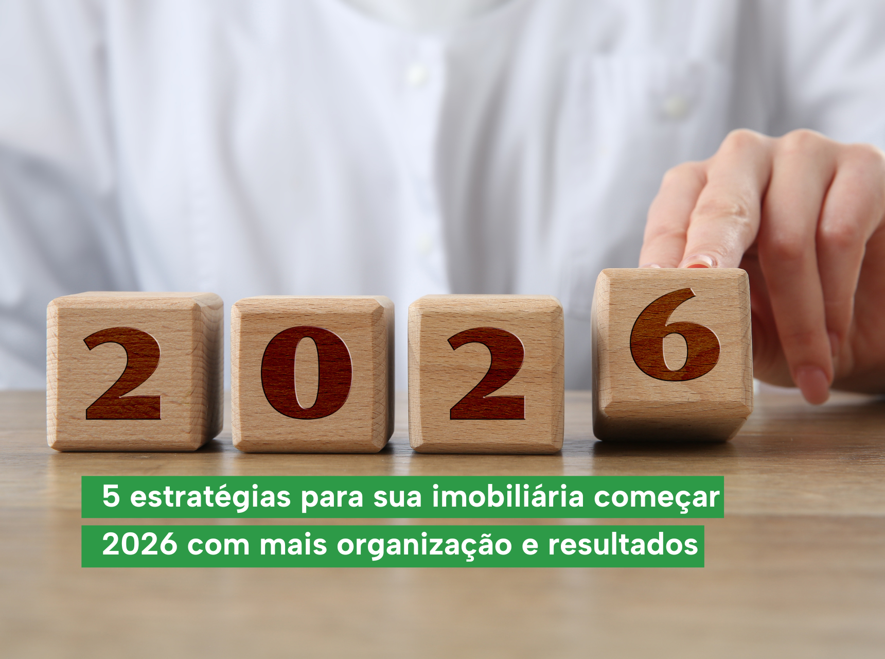 imagem 5 estratégias para sua imobiliária começar 2026 com mais organização e resultados
