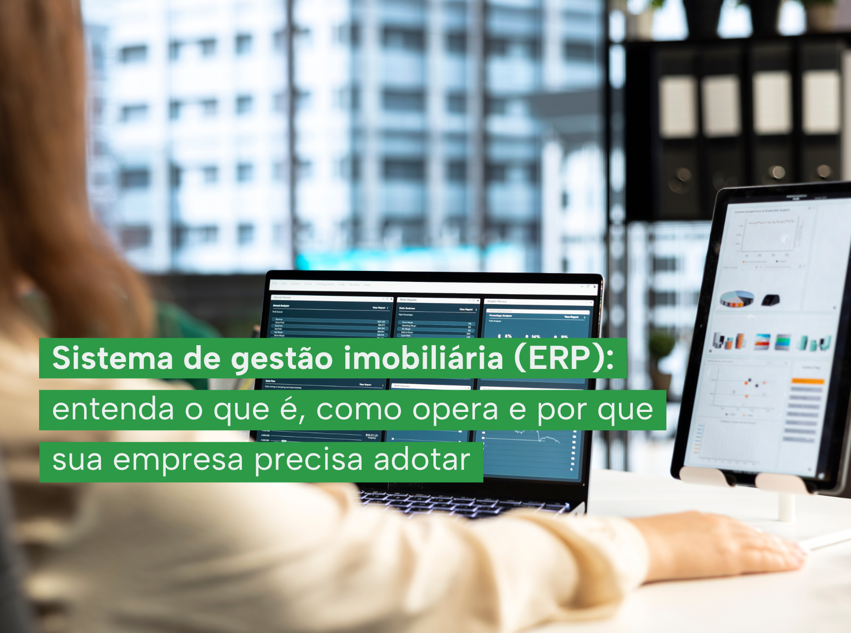imagem Sistema de gestão imobiliária (ERP): entenda o que é, como opera e por que sua empresa precisa adotar