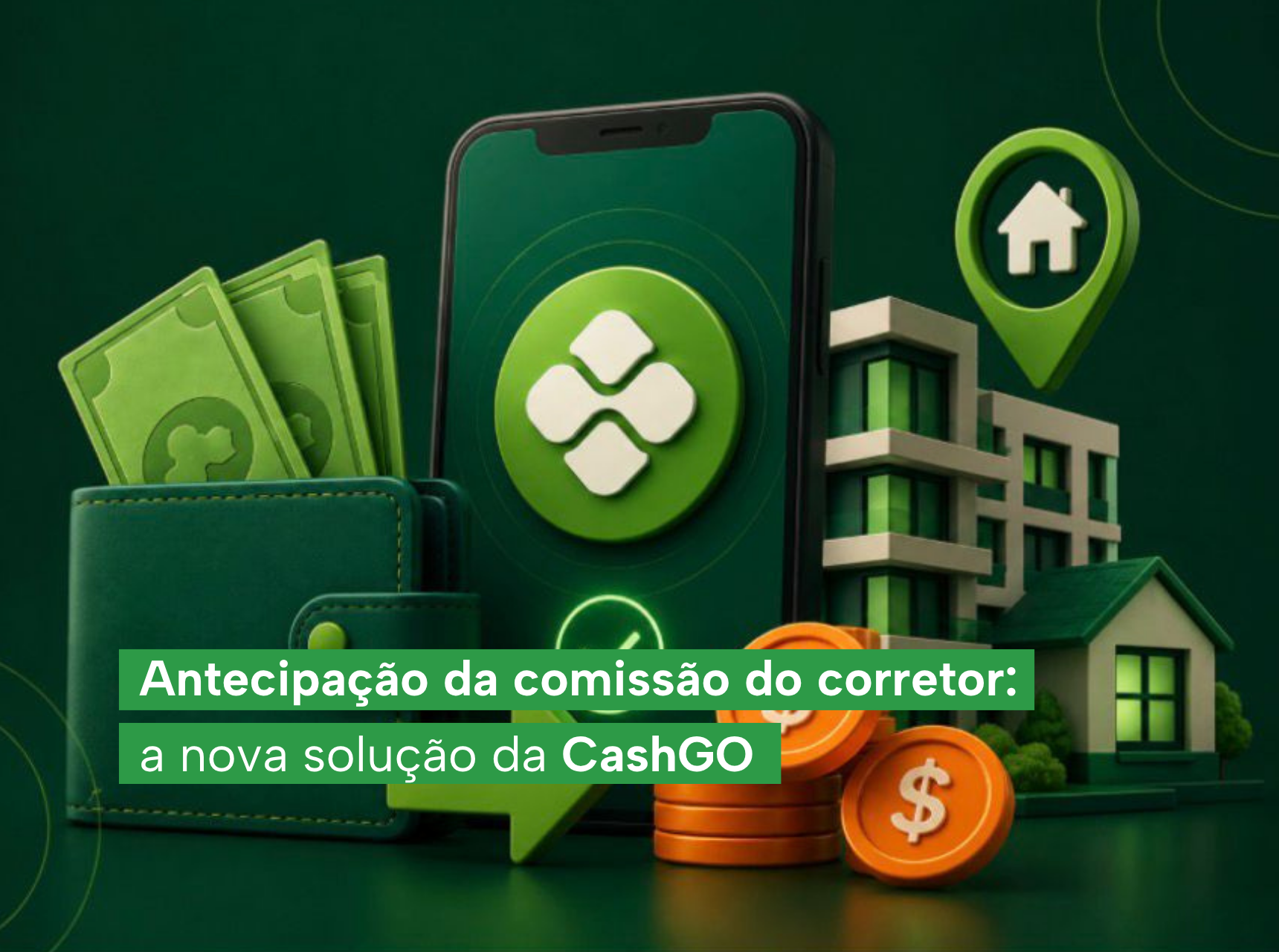 Antecipação da comissão do corretor: a nova solução da CashGO